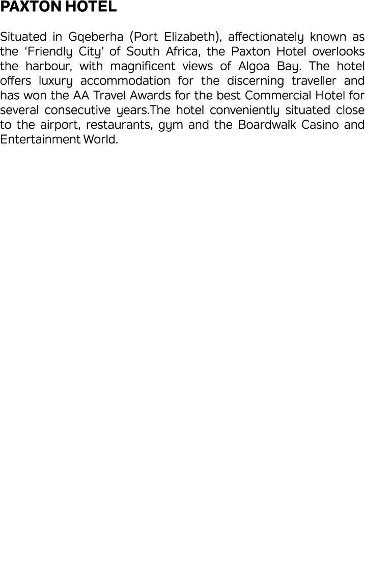 Paxton Hotel Situated in Gqeberha (Port Elizabeth), affectionately known as the ‘Friendly City’ of South Africa, the ...