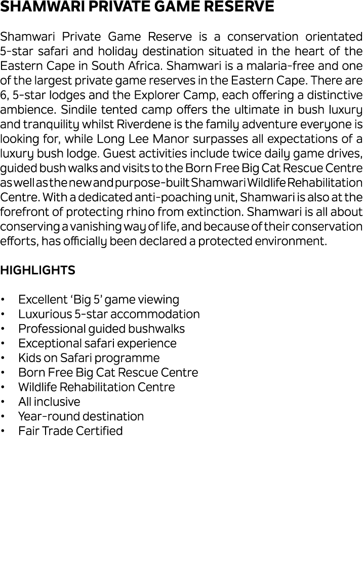 Shamwari Private Game Reserve Shamwari Private Game Reserve is a conservation orientated 5 star safari and holiday de...