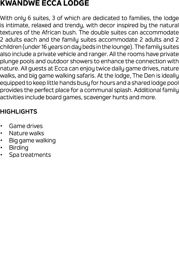 Kwandwe Ecca Lodge With only 6 suites, 3 of which are dedicated to families, the lodge is intimate, relaxed and trend...