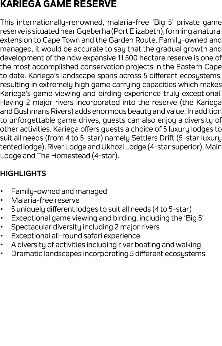 Kariega Game Reserve This internationally renowned, malaria free ‘Big 5’ private game reserve is situated near Gqeber...