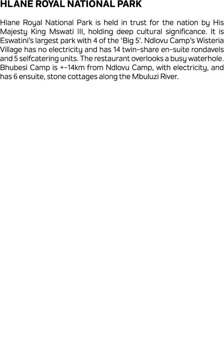 HLANE ROYAL NATIONAL PARK Hlane Royal National Park is held in trust for the nation by His Majesty King Mswati III, h...