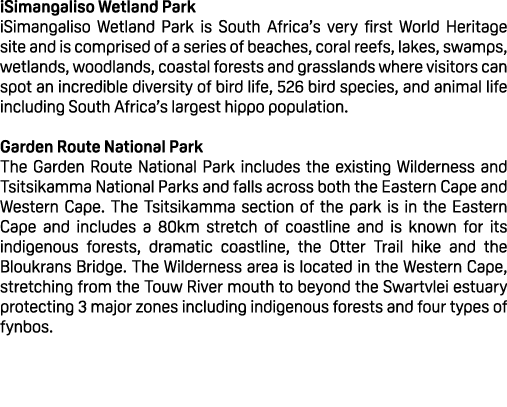 iSimangaliso Wetland Park iSimangaliso Wetland Park is South Africa’s very first World Heritage site and is comprised...