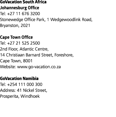 GoVacation South Africa Johannesburg Office Tel: +27 11 676 3200 Stonewedge Office Park, 1 Wedgewoodlink Road, Bryans...