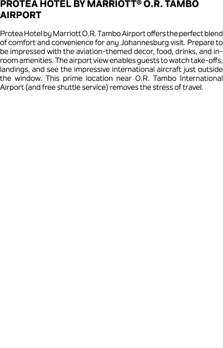 Protea Hotel by Marriott® O.R. Tambo Airport Protea Hotel by Marriott O.R. Tambo Airport offers the perfect blend of ...