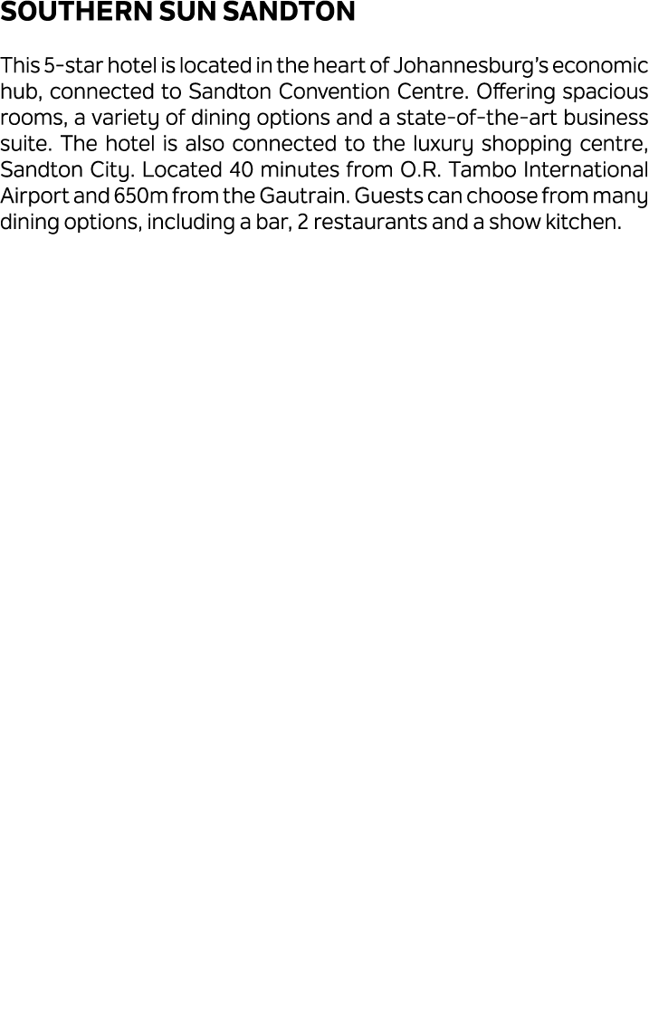 Southern Sun Sandton This 5 star hotel is located in the heart of Johannesburg’s economic hub, connected to Sandton C...