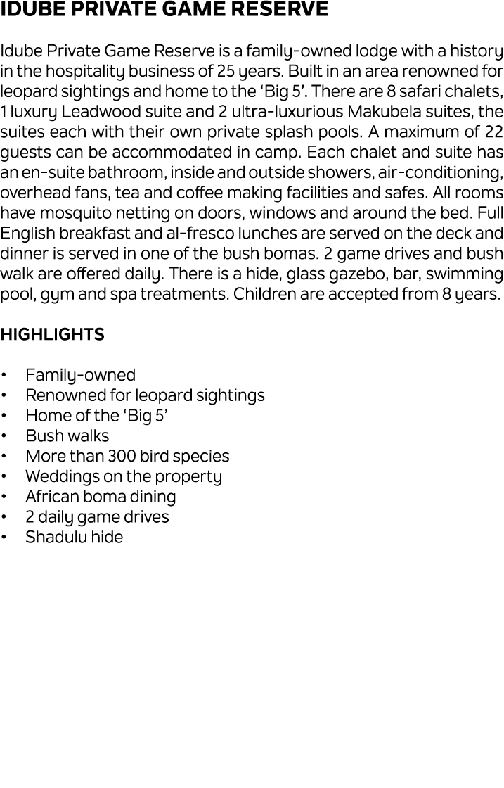 Idube Private Game Reserve Idube Private Game Reserve is a family owned lodge with a history in the hospitality busin...