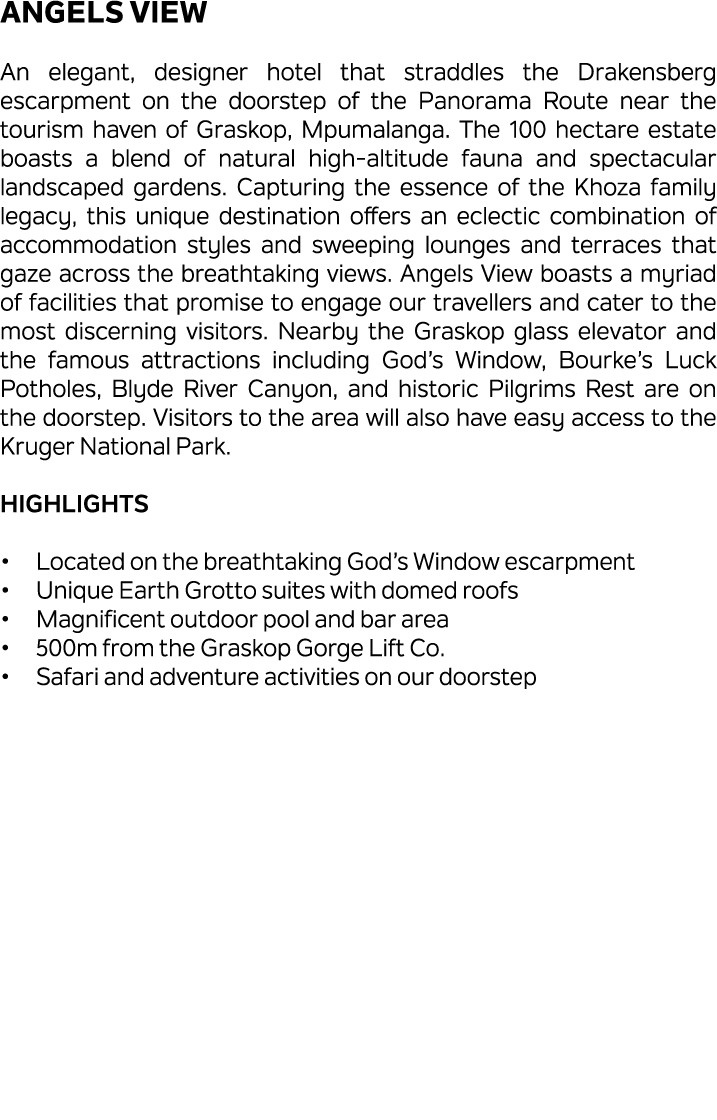 Angels View An elegant, designer hotel that straddles the Drakensberg escarpment on the doorstep of the Panorama Rout...