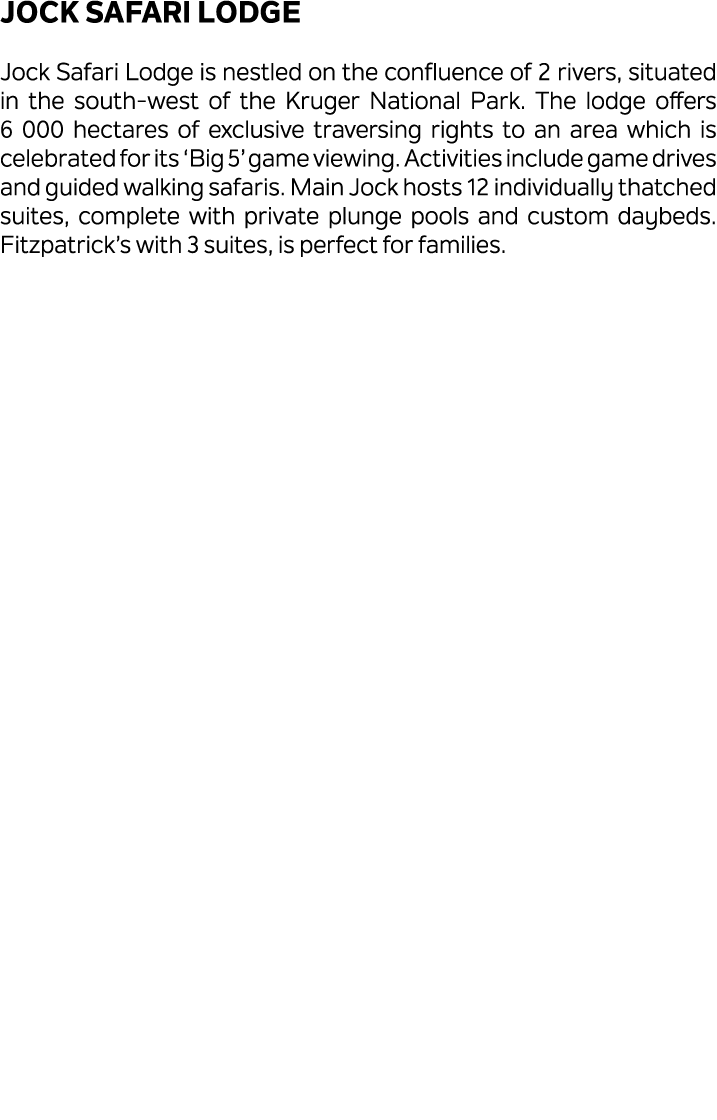 Jock Safari Lodge Jock Safari Lodge is nestled on the confluence of 2 rivers, situated in the south west of the Kruge...