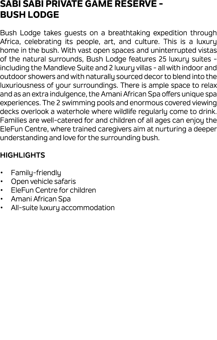 Sabi Sabi Private Game Reserve Bush Lodge Bush Lodge takes guests on a breathtaking expedition through Africa, celebr...