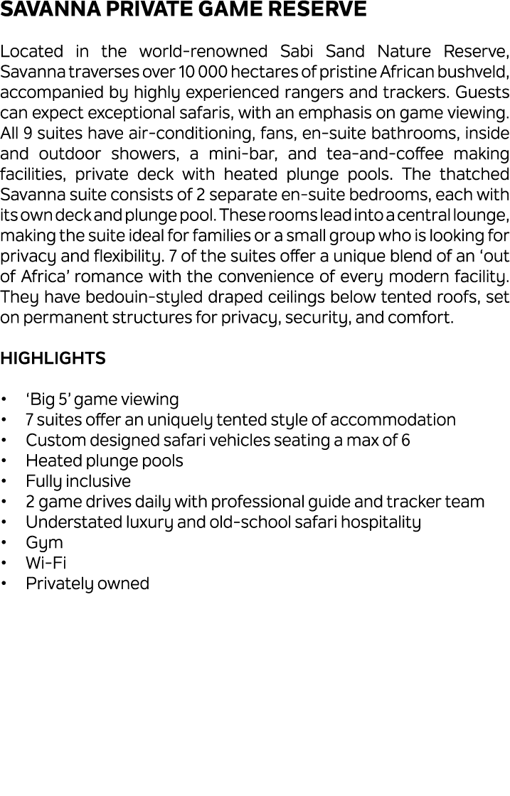 Savanna Private Game Reserve Located in the world renowned Sabi Sand Nature Reserve, Savanna traverses over 10 000 he...