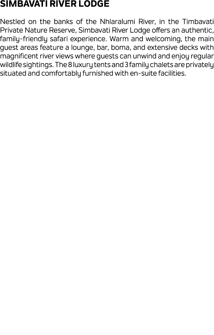 Simbavati River Lodge Nestled on the banks of the Nhlaralumi River, in the Timbavati Private Nature Reserve, Simbavat...