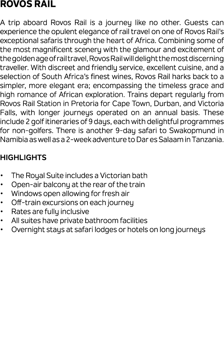 Rovos Rail A trip aboard Rovos Rail is a journey like no other. Guests can experience the opulent elegance of rail tr...