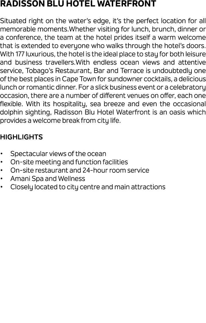 Radisson Blu Hotel Waterfront Situated right on the water’s edge, it’s the perfect location for all memorable moments...