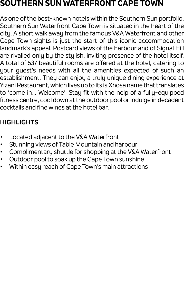 Southern Sun Waterfront Cape Town As one of the best known hotels within the Southern Sun portfolio, Southern Sun Wat...