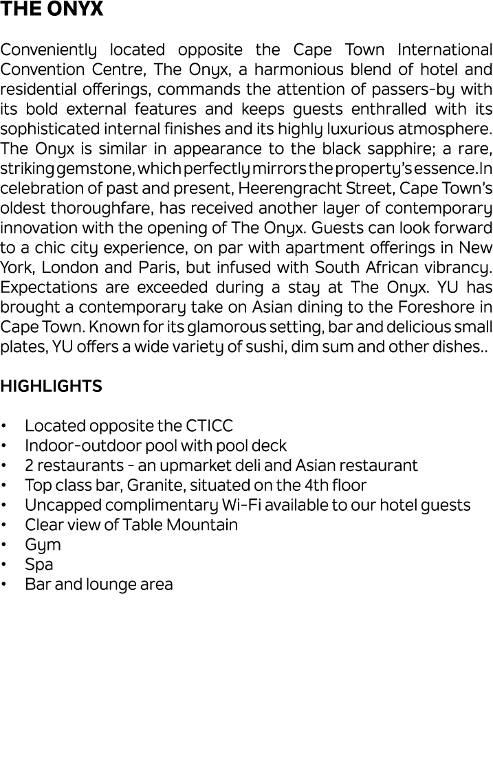 The Onyx Conveniently located opposite the Cape Town International Convention Centre, The Onyx, a harmonious blend of...