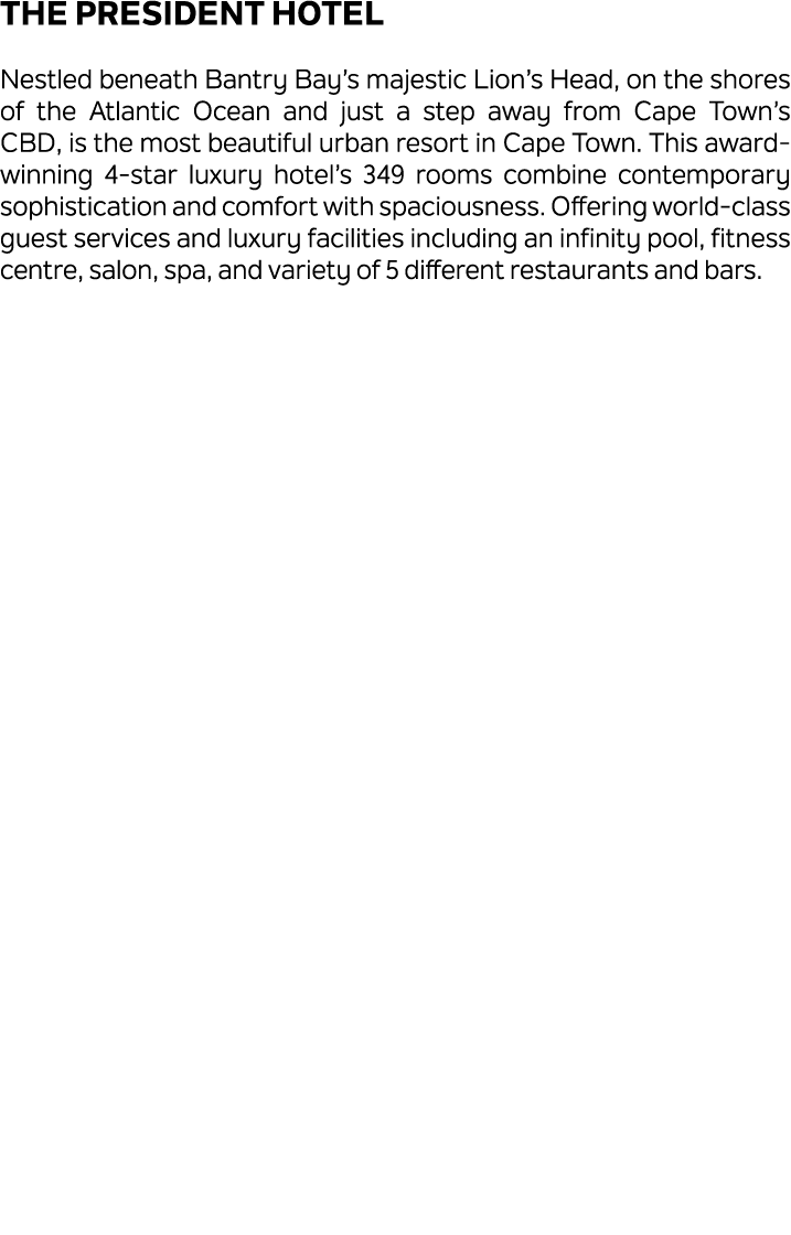 The President Hotel Nestled beneath Bantry Bay’s majestic Lion’s Head, on the shores of the Atlantic Ocean and just a...