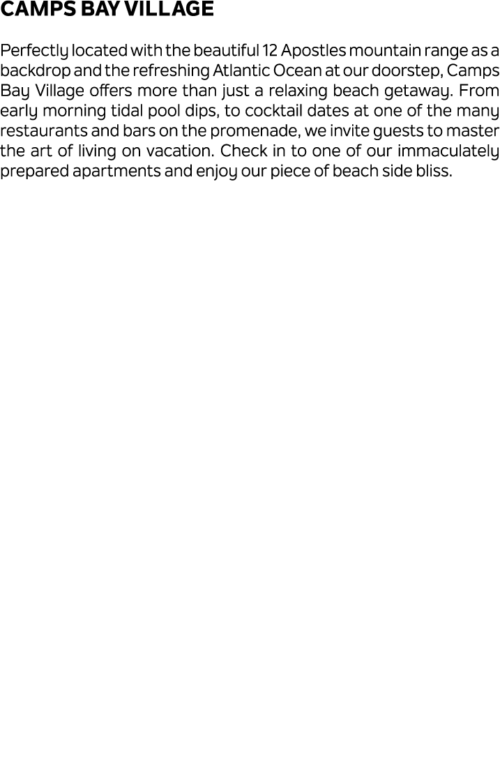 Camps Bay Village Perfectly located with the beautiful 12 Apostles mountain range as a backdrop and the refreshing At...