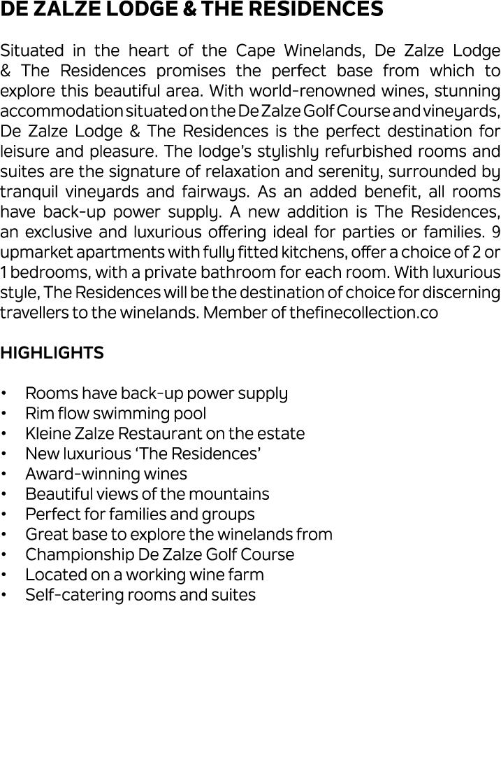 De Zalze Lodge & The Residences Situated in the heart of the Cape Winelands, De Zalze Lodge & The Residences promises...