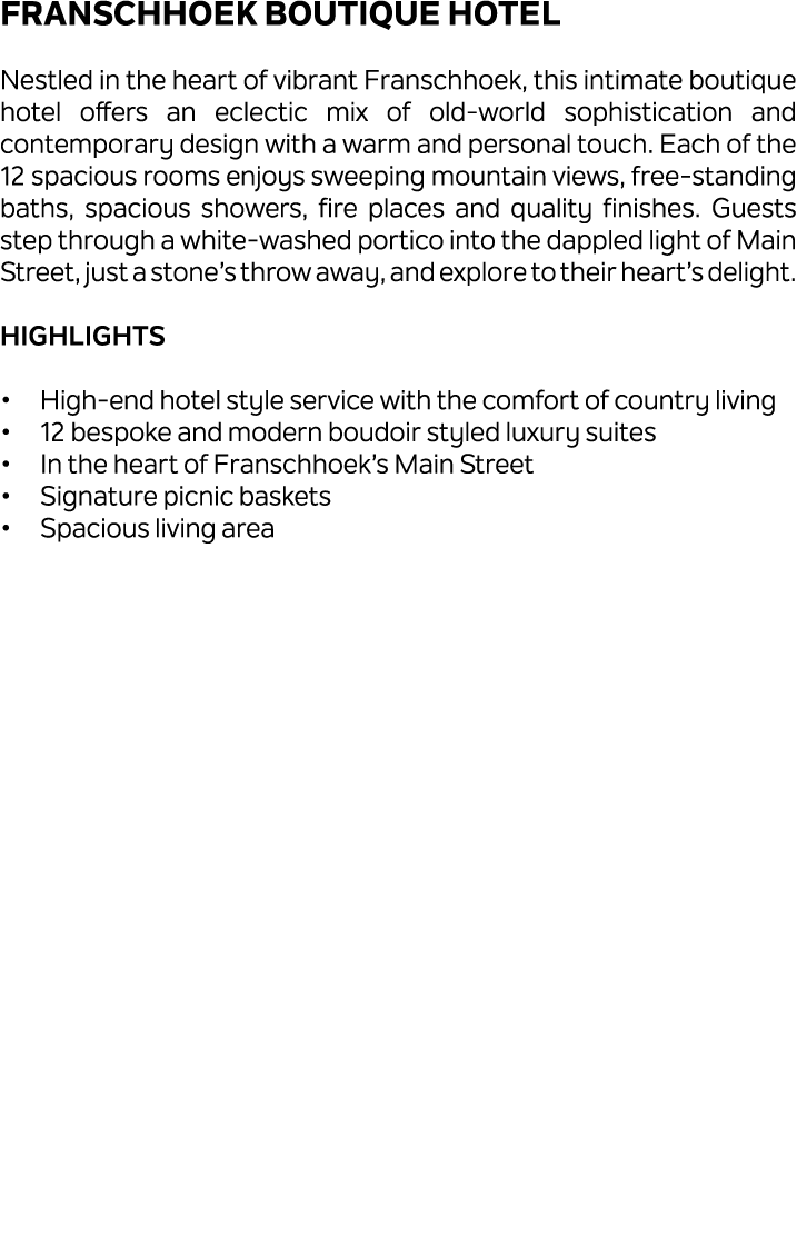 Franschhoek Boutique Hotel Nestled in the heart of vibrant Franschhoek, this intimate boutique hotel offers an eclect...