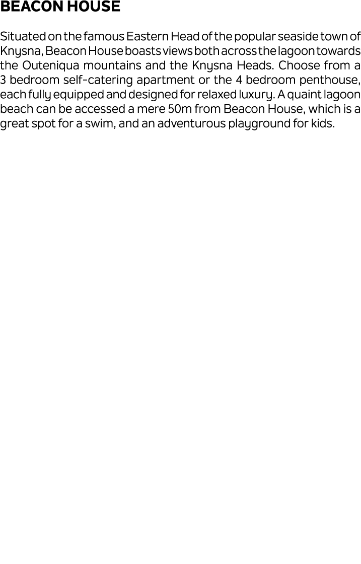 Beacon House Situated on the famous Eastern Head of the popular seaside town of Knysna, Beacon House boasts views bot...