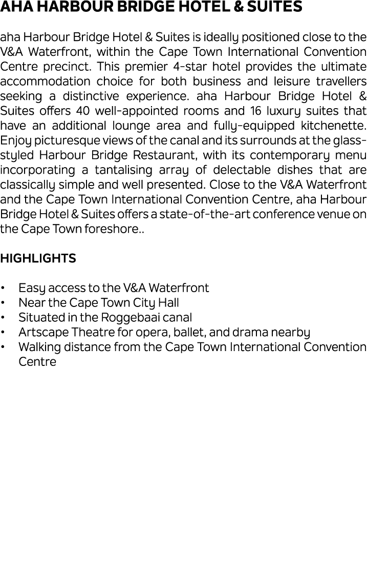 aha Harbour Bridge Hotel & Suites aha Harbour Bridge Hotel & Suites is ideally positioned close to the V&A Waterfront...