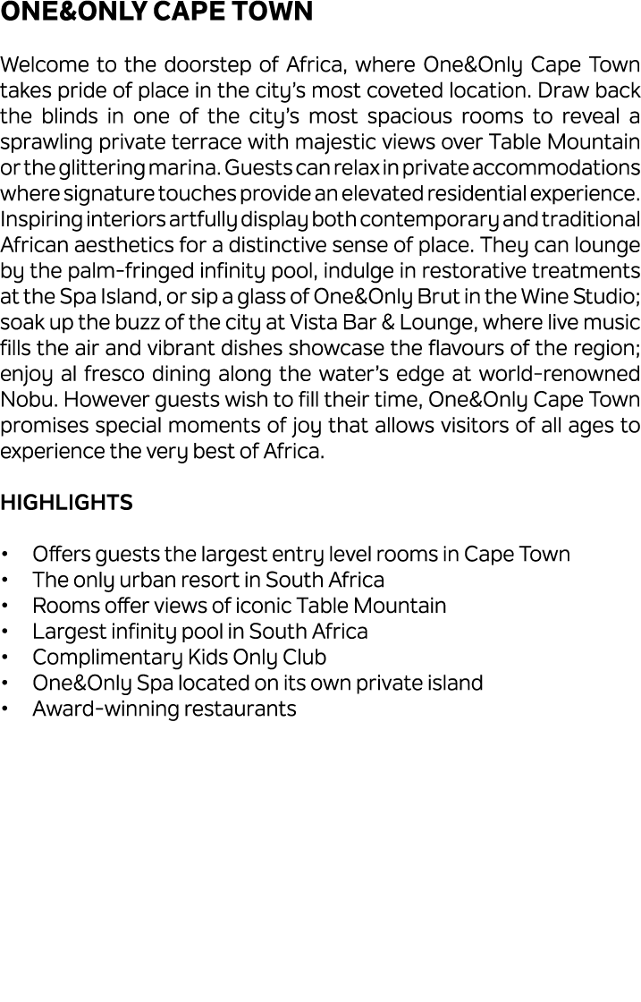 One&Only Cape Town Welcome to the doorstep of Africa, where One&Only Cape Town takes pride of place in the city’s mos...