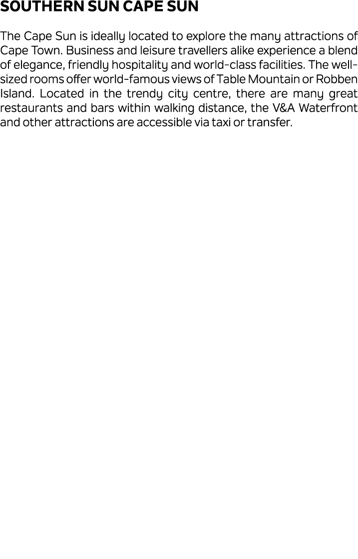 Southern Sun Cape Sun The Cape Sun is ideally located to explore the many attractions of Cape Town. Business and leis...