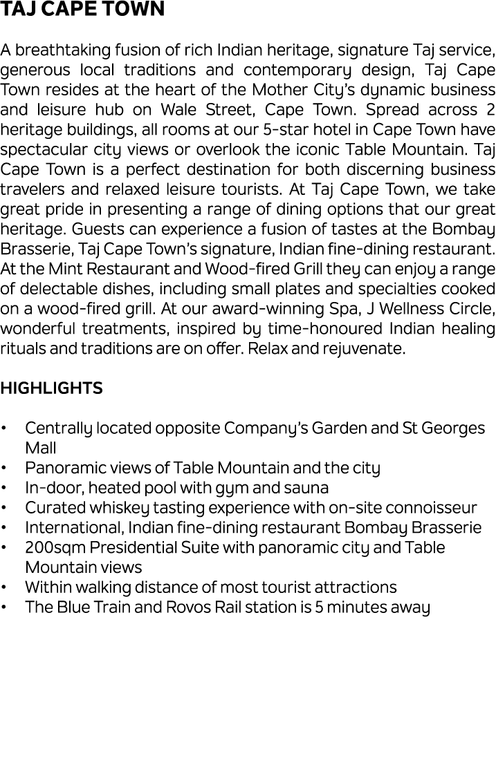 Taj Cape Town A breathtaking fusion of rich Indian heritage, signature Taj service, generous local traditions and con...