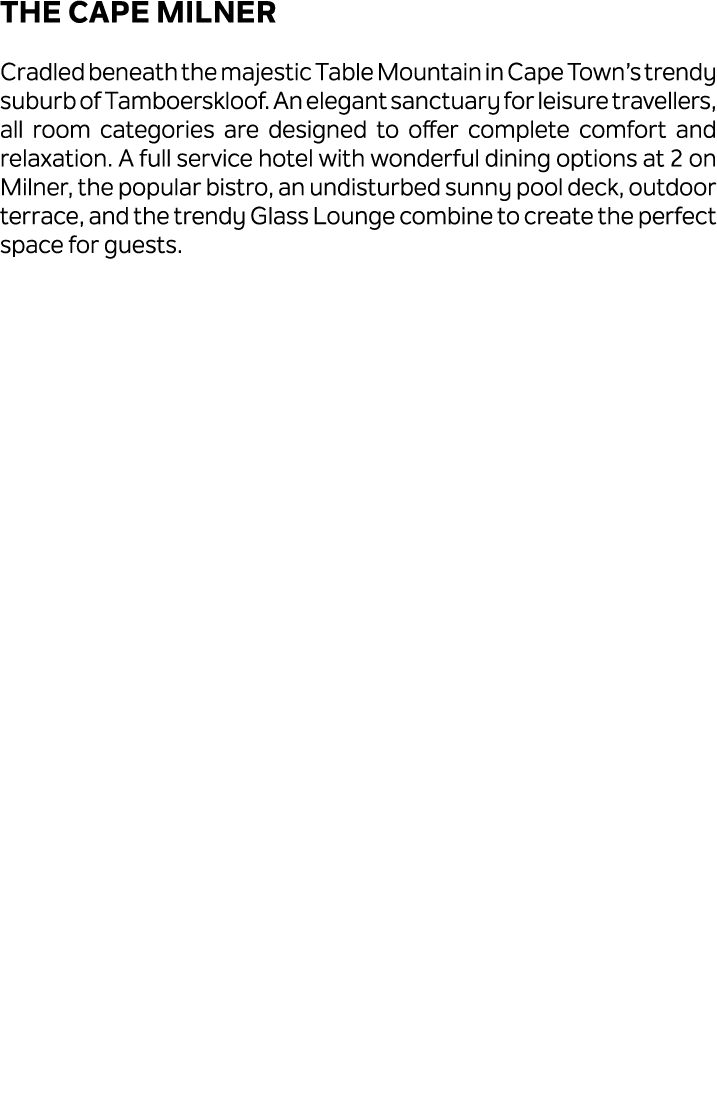 The Cape Milner Cradled beneath the majestic Table Mountain in Cape Town’s trendy suburb of Tamboerskloof. An elegant...