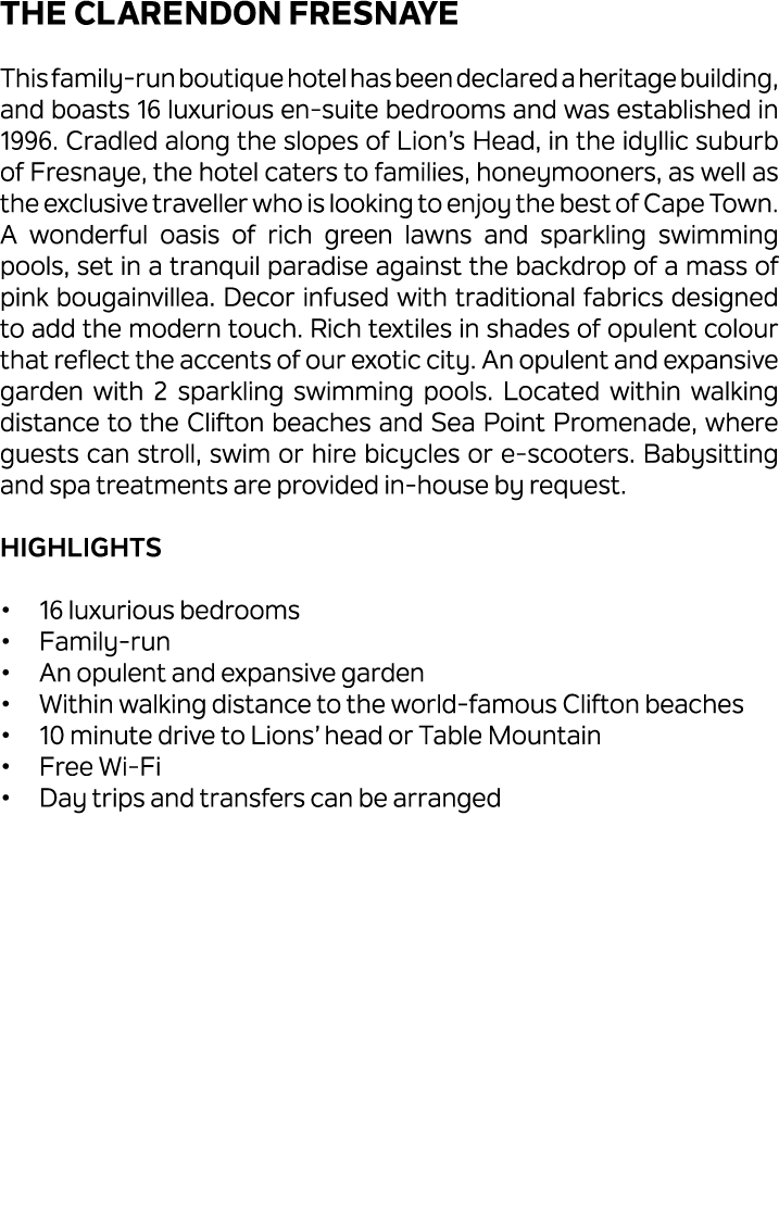 The Clarendon Fresnaye This family run boutique hotel has been declared a heritage building, and boasts 16 luxurious ...