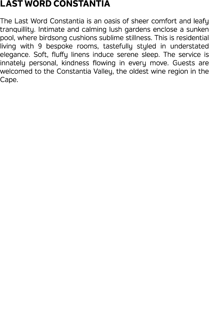 Last Word Constantia The Last Word Constantia is an oasis of sheer comfort and leafy tranquillity. Intimate and calmi...