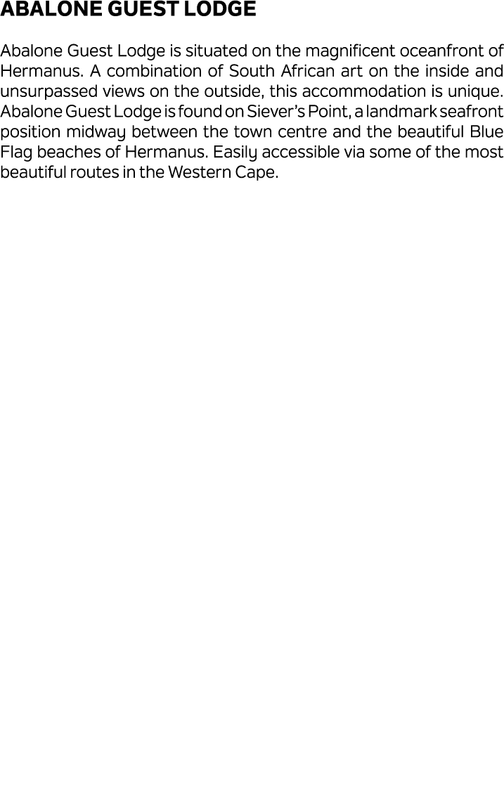 Abalone Guest Lodge Abalone Guest Lodge is situated on the magnificent oceanfront of Hermanus. A combination of South...