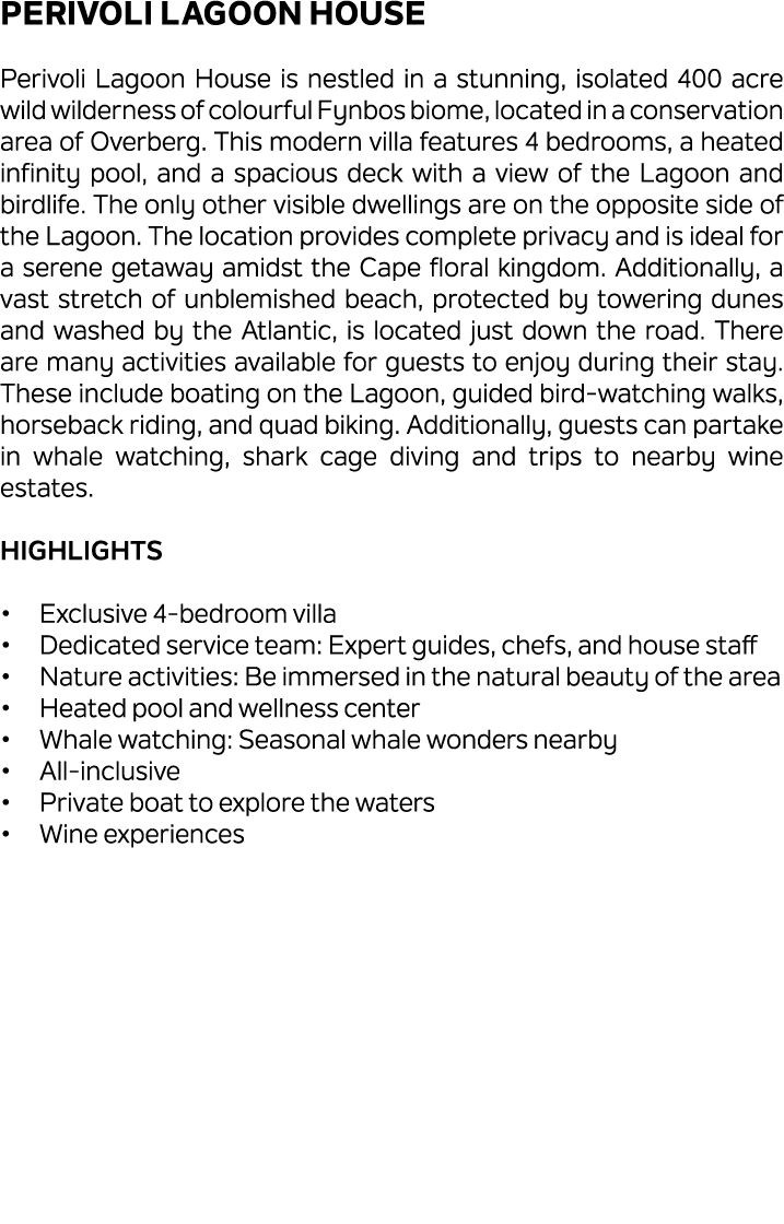 Perivoli Lagoon House Perivoli Lagoon House is nestled in a stunning, isolated 400 acre wild wilderness of colourful ...