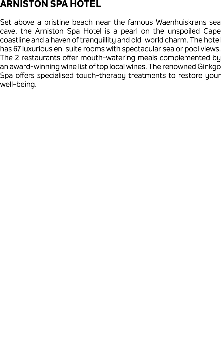 Arniston Spa Hotel Set above a pristine beach near the famous Waenhuiskrans sea cave, the Arniston Spa Hotel is a pea...