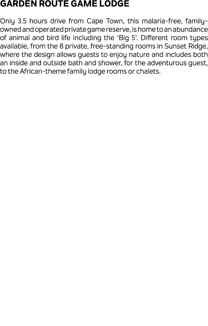 Garden Route Game Lodge Only 3.5 hours drive from Cape Town, this malaria free, family owned and operated private gam...