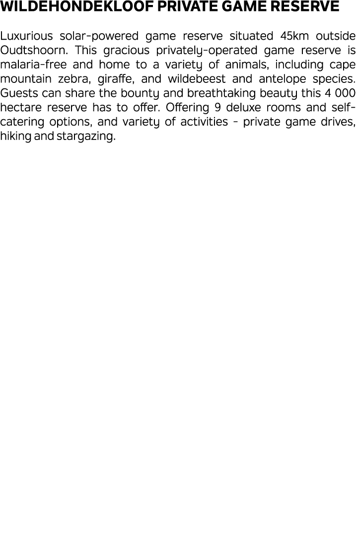 Wildehondekloof Private Game Reserve Luxurious solar powered game reserve situated 45km outside Oudtshoorn. This grac...