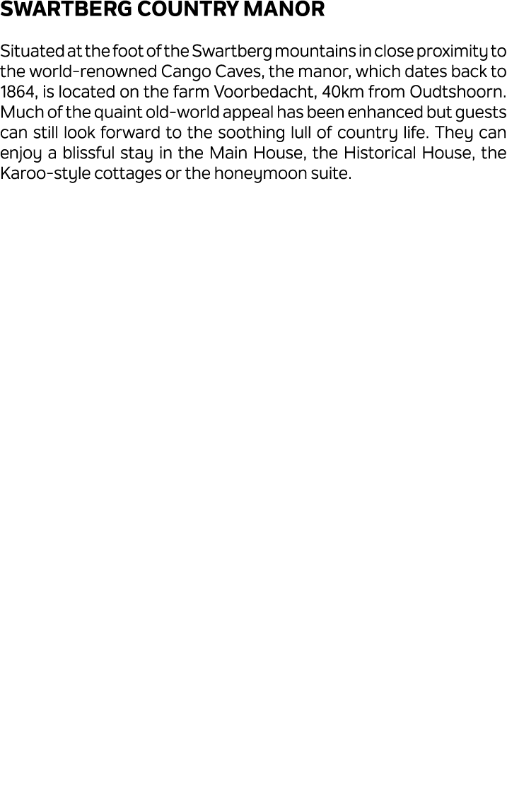 Swartberg Country Manor Situated at the foot of the Swartberg mountains in close proximity to the world renowned Cang...