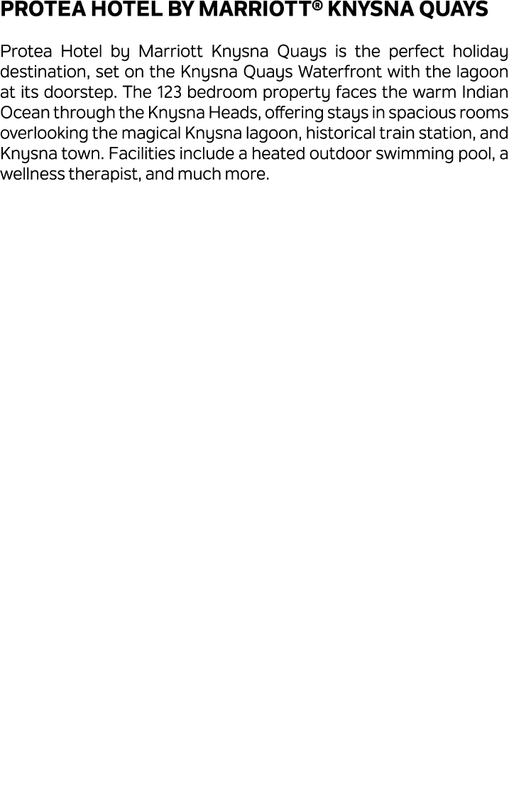 Protea Hotel by Marriott® Knysna Quays Protea Hotel by Marriott Knysna Quays is the perfect holiday destination, set ...