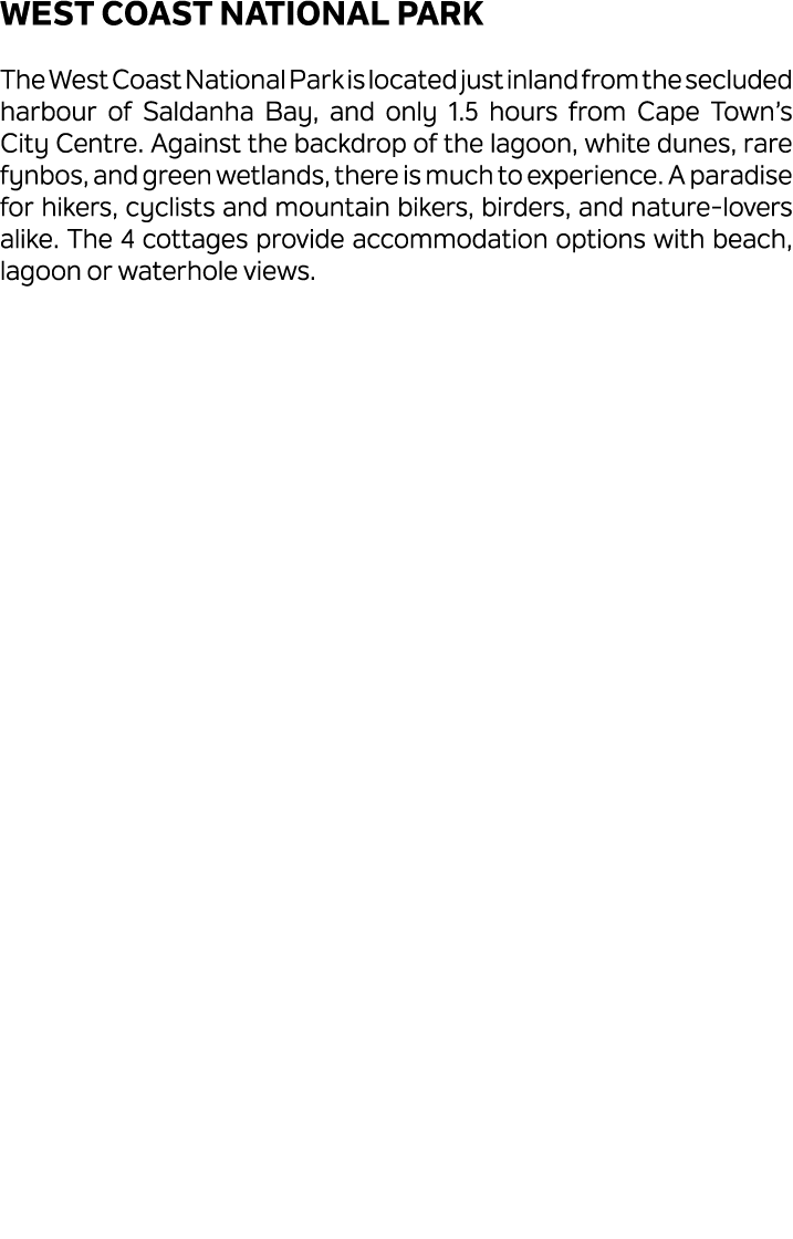 West Coast National Park The West Coast National Park is located just inland from the secluded harbour of Saldanha Ba...