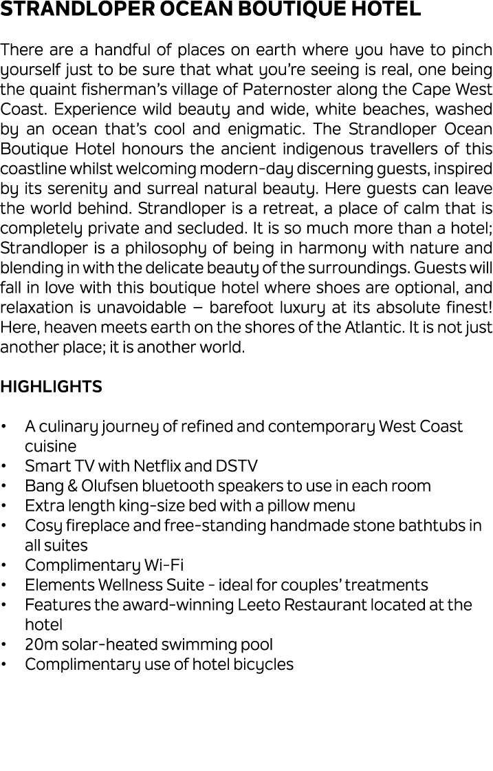 Strandloper Ocean Boutique Hotel There are a handful of places on earth where you have to pinch yourself just to be s...