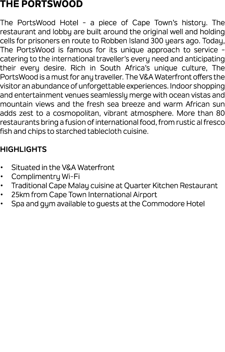 The PortsWood The PortsWood Hotel a piece of Cape Town’s history. The restaurant and lobby are built around the origi...