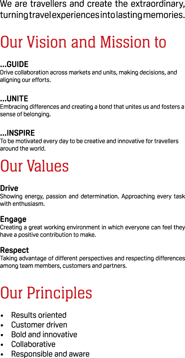 We are travellers and create the extraordinary, turning travel experiences into lasting memories. Our Vision and Miss...
