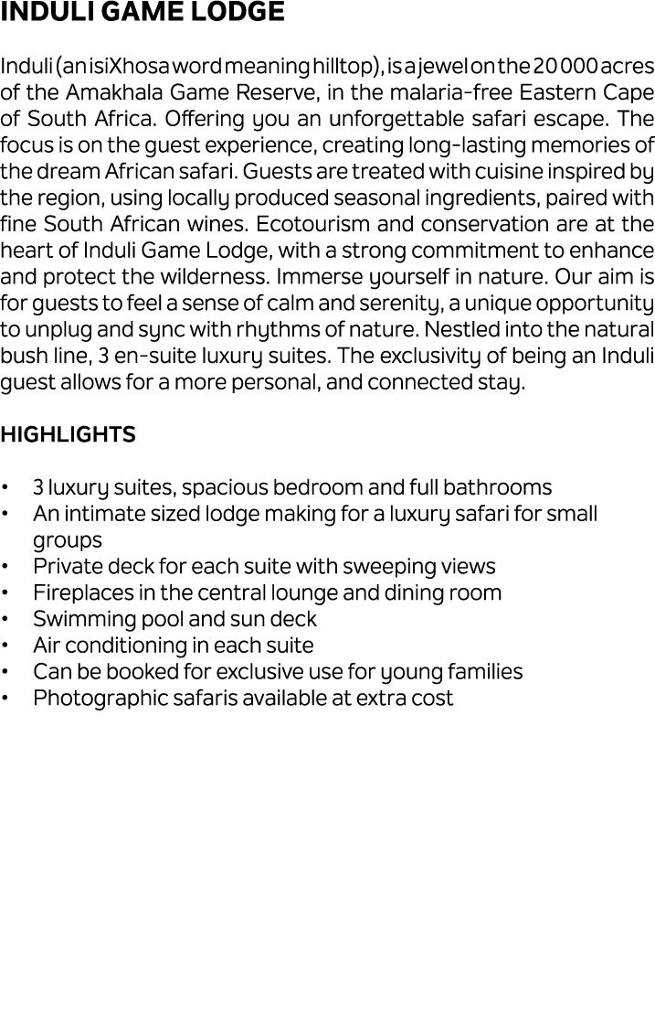 Induli Game Lodge Induli (an isiXhosa word meaning hilltop), is a jewel on the 20 000 acres of the Amakhala Game Rese...