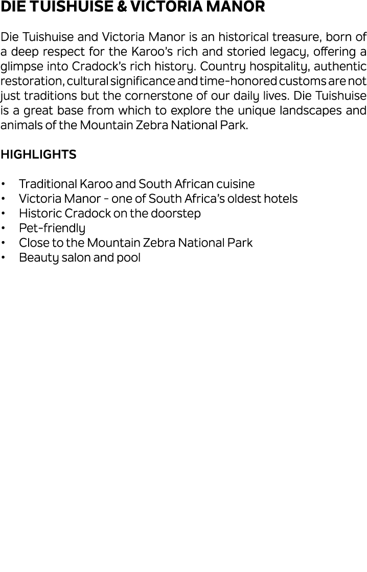 Die Tuishuise & Victoria Manor Die Tuishuise and Victoria Manor is an historical treasure, born of a deep respect for...