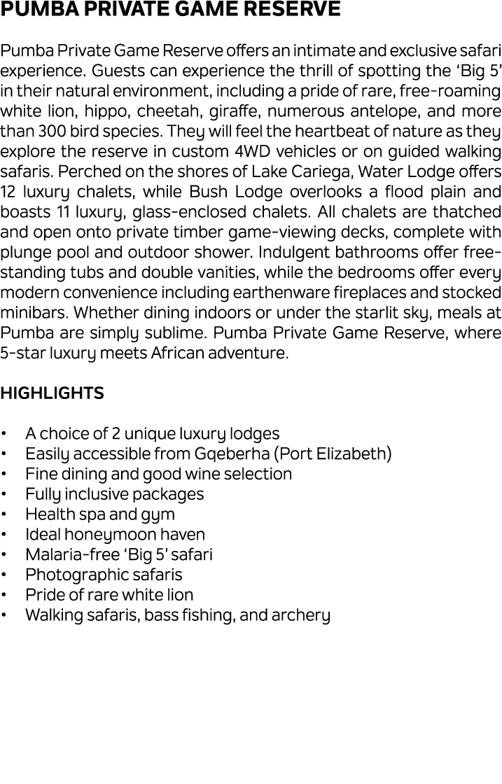 Pumba Private Game Reserve Pumba Private Game Reserve offers an intimate and exclusive safari experience. Guests can ...