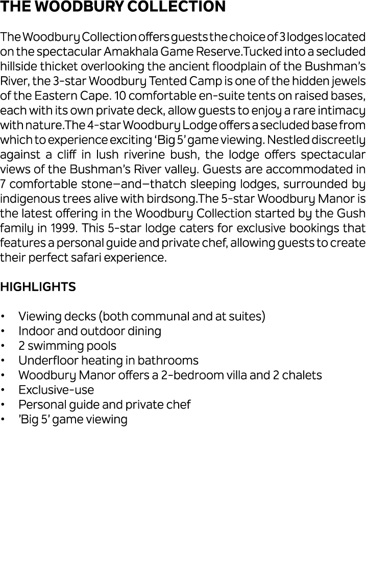 The Woodbury Collection The Woodbury Collection offers guests the choice of 3 lodges located on the spectacular Amakh...