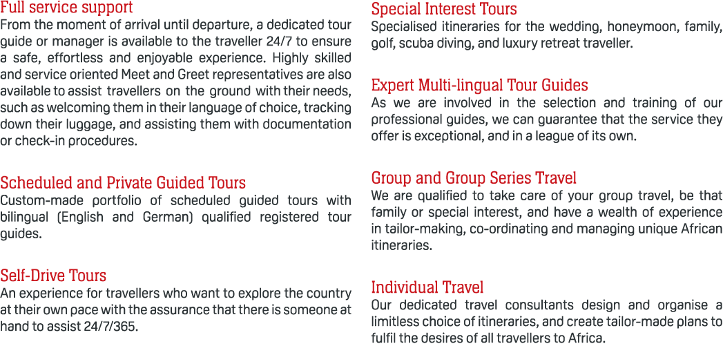 Full service support From the moment of arrival until departure, a dedicated tour guide or manager is available to th...