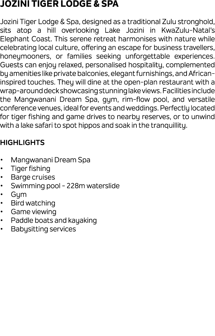 Jozini Tiger Lodge & Spa Jozini Tiger Lodge & Spa, designed as a traditional Zulu stronghold, sits atop a hill overlo...