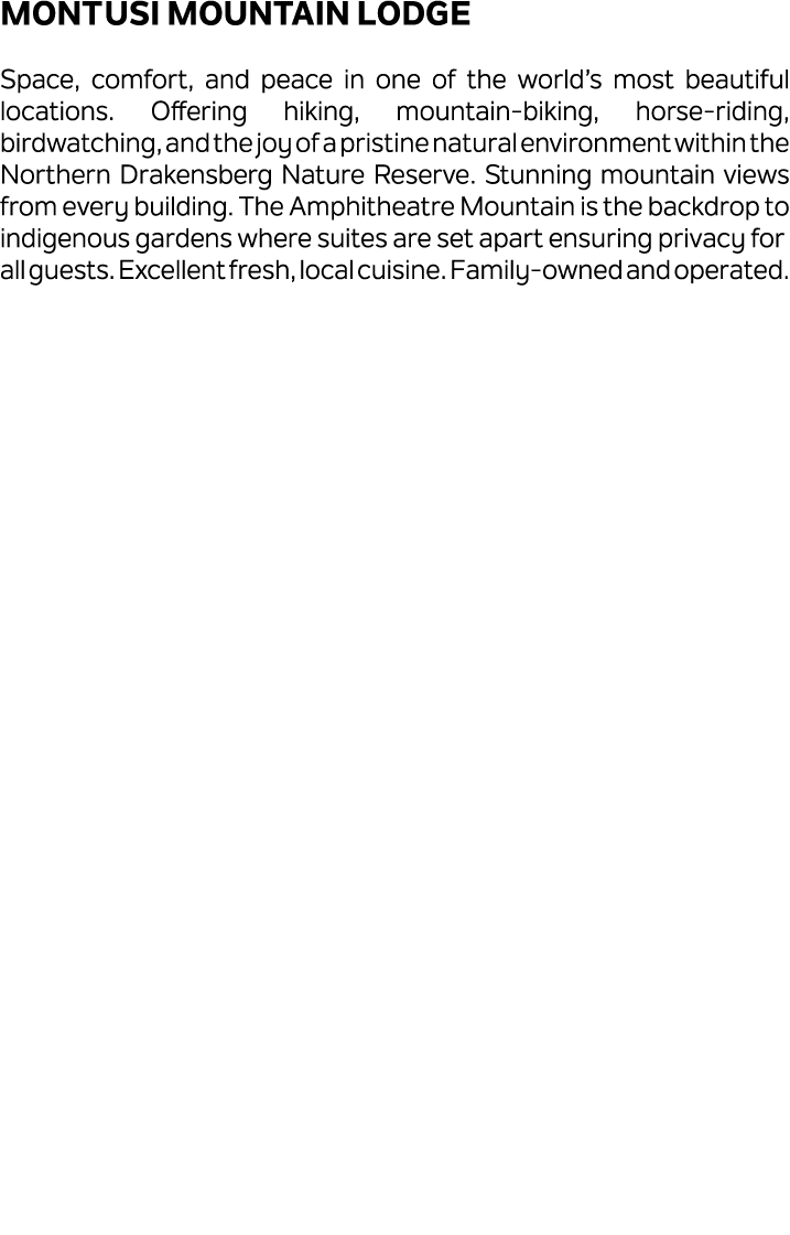 Montusi Mountain Lodge Space, comfort, and peace in one of the world’s most beautiful locations. Offering hiking, mou...