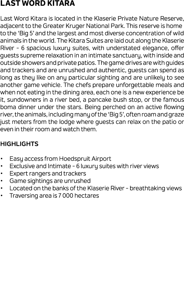 Last Word Kitara Last Word Kitara is located in the Klaserie Private Nature Reserve, adjacent to the Greater Kruger N...